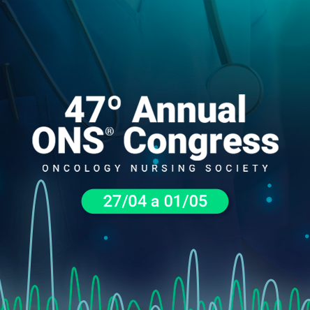 47º Annual ONS (Oncology Nursing Society) Congress